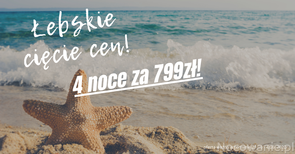 Łebskie cięcie cen 4 noclegi!