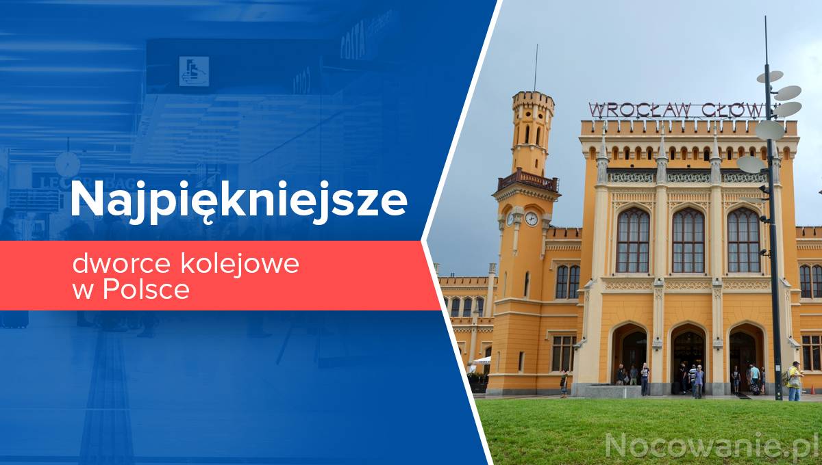 Najpiękniejsze Dworce Kolejowe W Polsce 0947