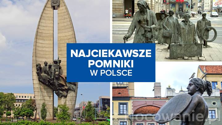 Najciekawsze Pomniki W Polsce. Gdzie Warto Się Wybrać?