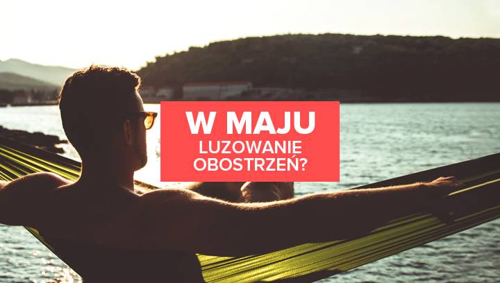 W maju czeka nas luzowanie obostrzeń. Co może się zmienić?