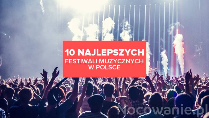 10 festiwali muzycznych w Polsce, na które warto się wybrać w 2021 roku