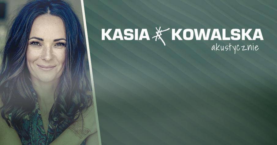 Koncert jubileuszowy Kasi Kowalskiej - Bydgoszcz