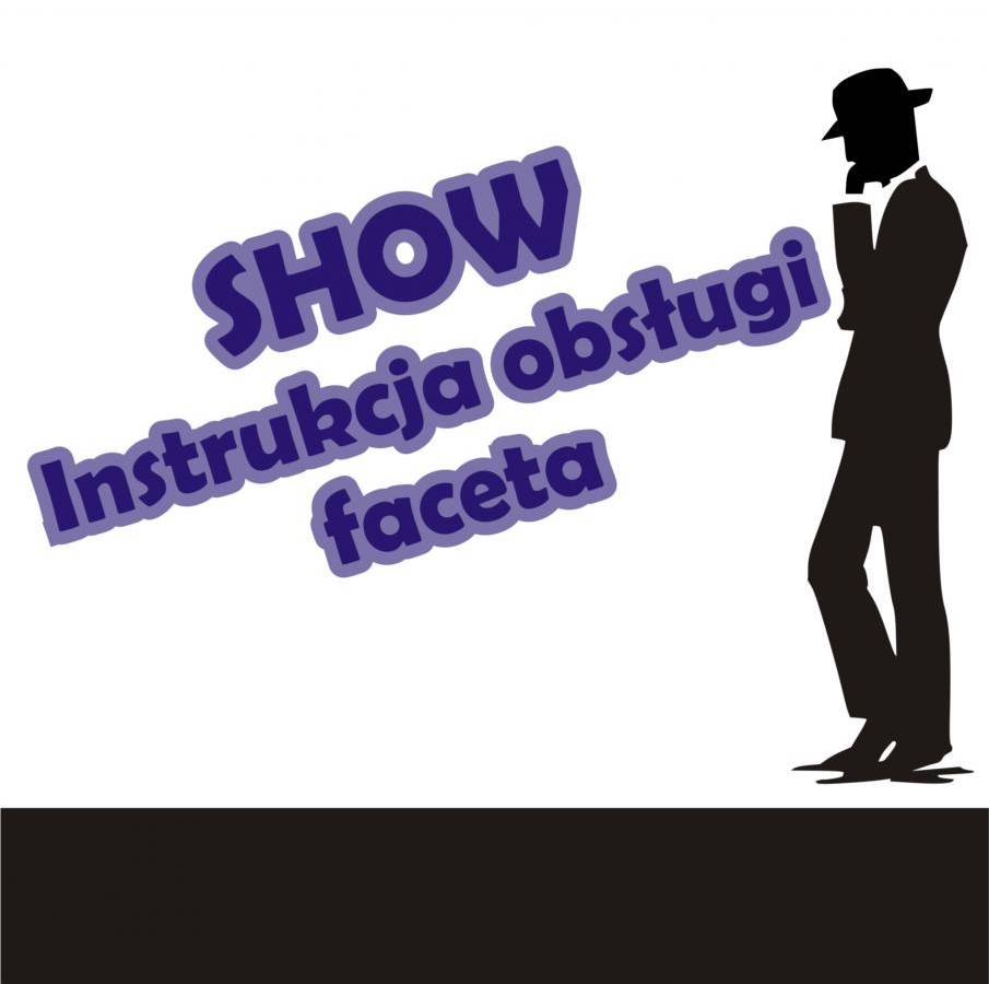 Instrukcja obsługi faceta - Seans w Białymstoku