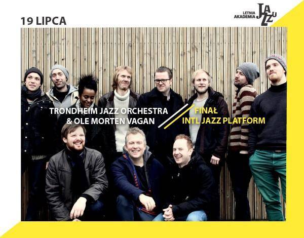 11. LAJ: Finał INTL Jazz Platform / Trondheim Jazz Orchestra & Ole Morten Vagan
