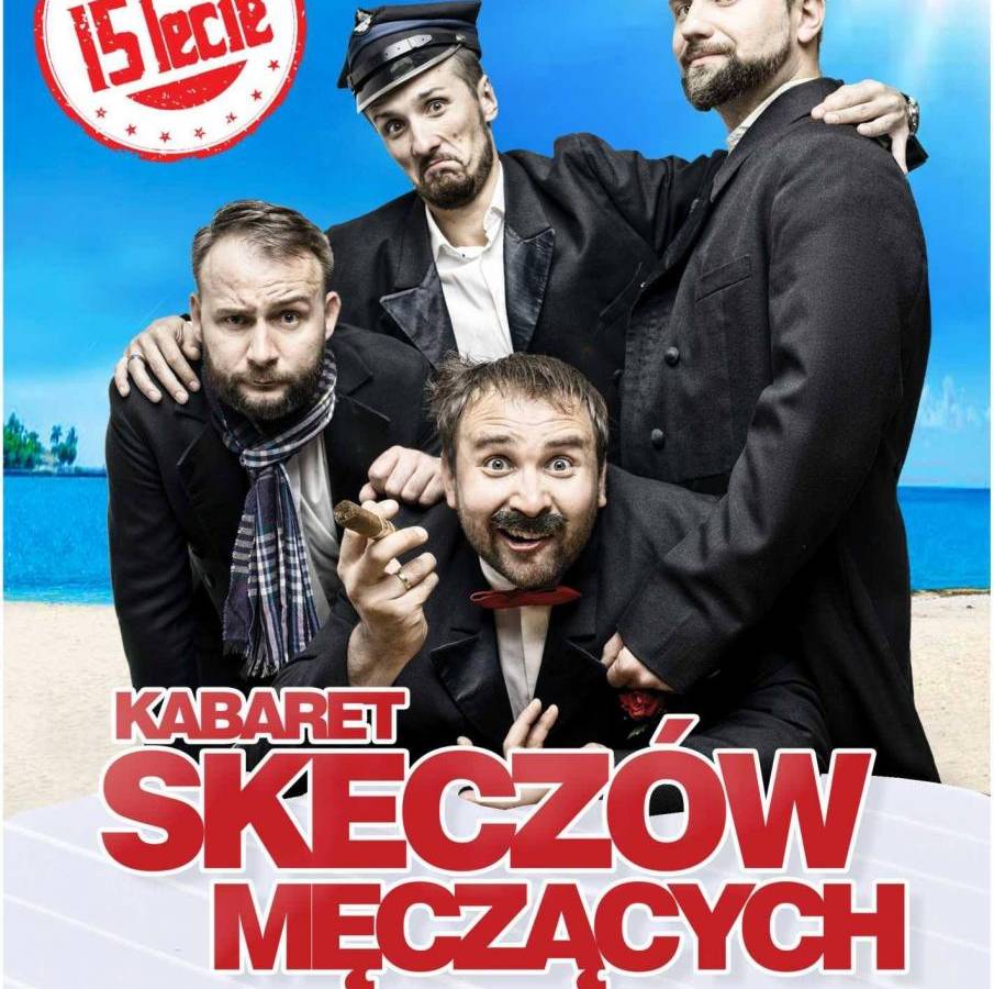 Kabaret Skeczów Męczących - 15 lat na fali- Ustronie Morskie