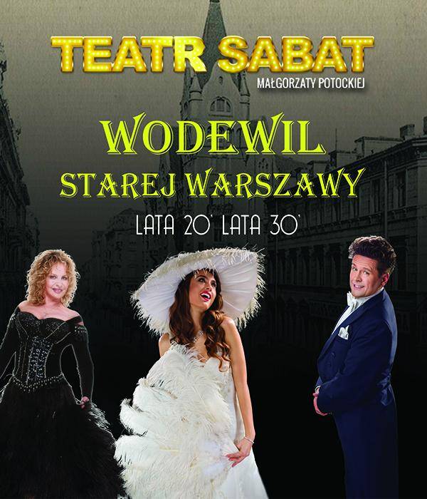 Spektakl Teatru Sabat: Lata 20., lata 30. - wodewil starej Warszawy