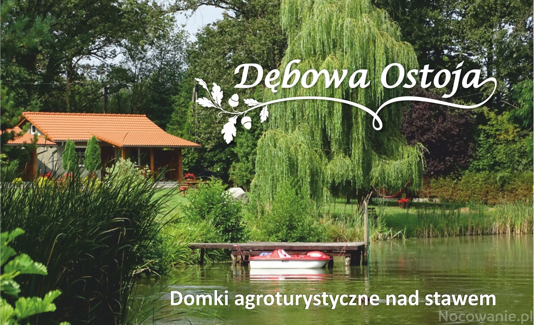 Dębowa Ostoja - domki agroturystyczne nad stawem