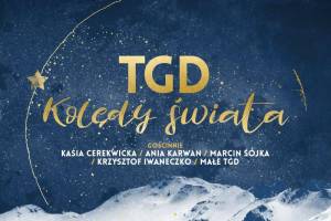 Kolędy Świata: TGD + Goście w Hali Urania w Olsztynie
