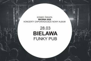 Koncert Koniec Świata w Funky PUB w Bielawie