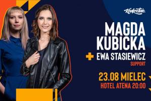 Stand-Up w Mielcu: Magda Kubica i Ewa Stasiewicz