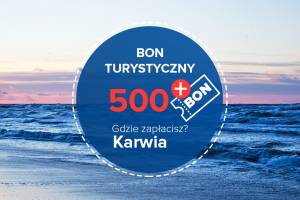 Bon turystyczny w Karwi - gdzie można go wykorzystać! Lista obiektów