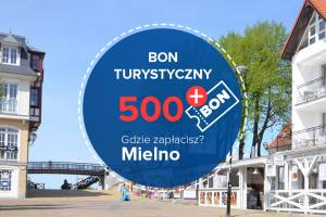 Gdzie w Mielnie można zrealizować bon turystyczny 500+?