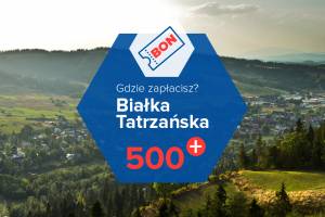 Bon turystyczny. Lista miejsc w Białce Tatrzańskiej, w których go zrealizujesz