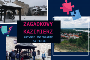 Zagadkowy kazimierz - aktywna wycieczka z przewodnikiem