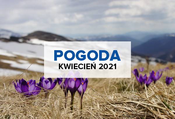 Pogoda Na Kwiecien 2021 W Polsce W Gorach Nad Morzem